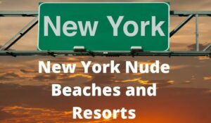 New York Nude Beaches And Resorts Naked Fun In The Empire State