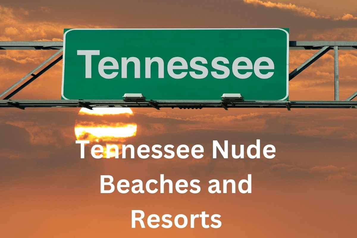 2023 Tennessee Nude Beaches and Resorts Fun in the Volunteer State