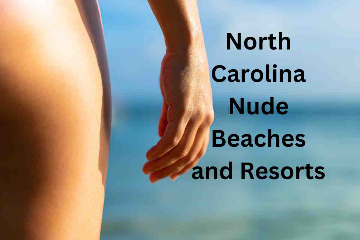 2023 North Carolina Nude Beaches and Resorts